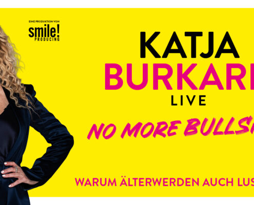 Katja Burkard Live No more bullshit- Warum Älterwerden auch lustig ist- smile!producing